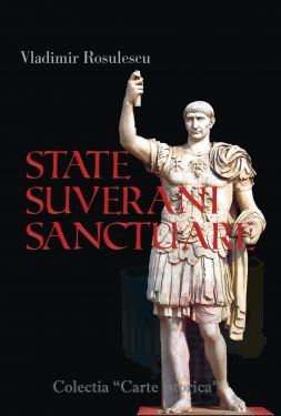  State, suverani, sanctuare - autor Vladimir Rosulescu